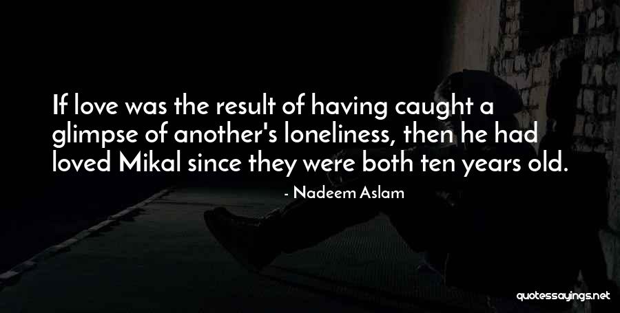 Nadeem Aslam Quotes 1619791