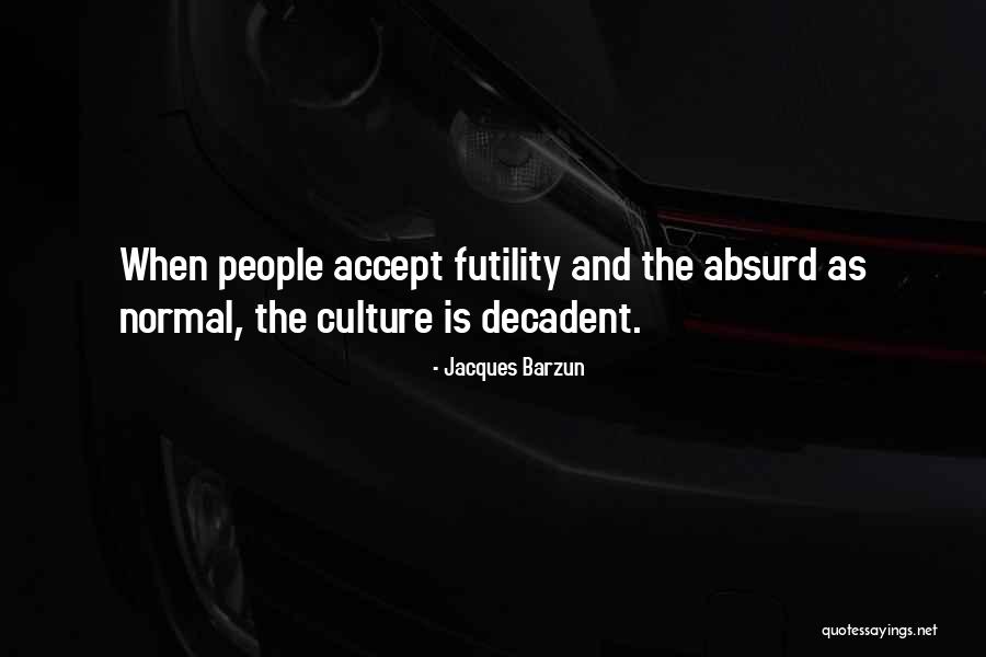 Nadeijda Quotes By Jacques Barzun Nadeijda Quotes By Jacques Barzun