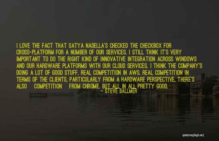 Nadella Satya Quotes By Steve Ballmer Nadella Satya Quotes By Steve Ballmer