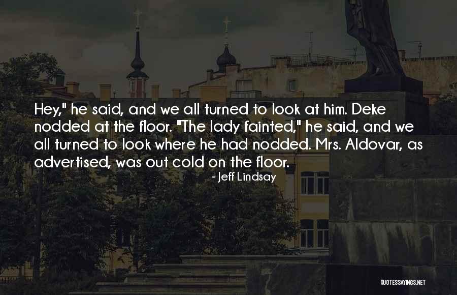 Nademanee Npi Quotes By Jeff Lindsay Nademanee Npi Quotes By Jeff Lindsay