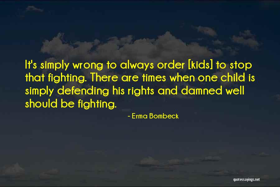 Naderman Sonatinas Quotes By Erma Bombeck Naderman Sonatinas Quotes By Erma Bombeck
