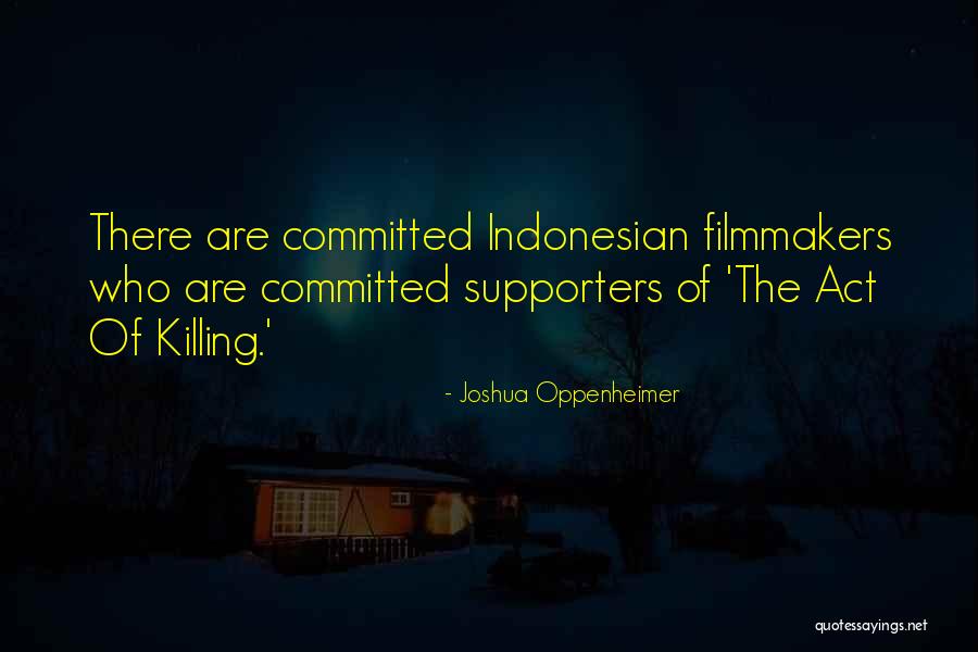 Nadezhda Kadysheva Quotes By Joshua Oppenheimer Nadezhda Kadysheva Quotes By Joshua Oppenheimer