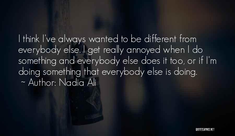 Nadia Ali Quotes 2036417