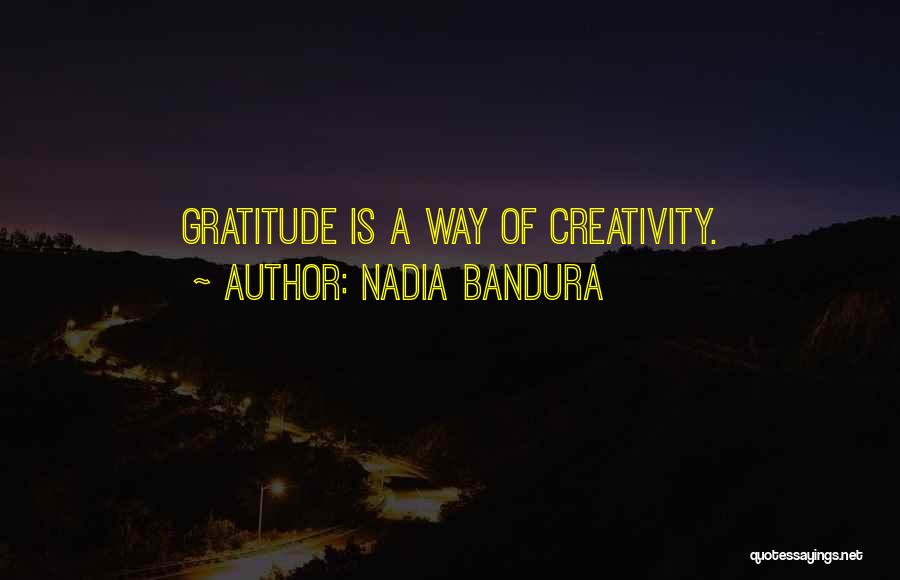 Nadia Bandura Quotes 790027 Nadia Bandura Quotes 790027