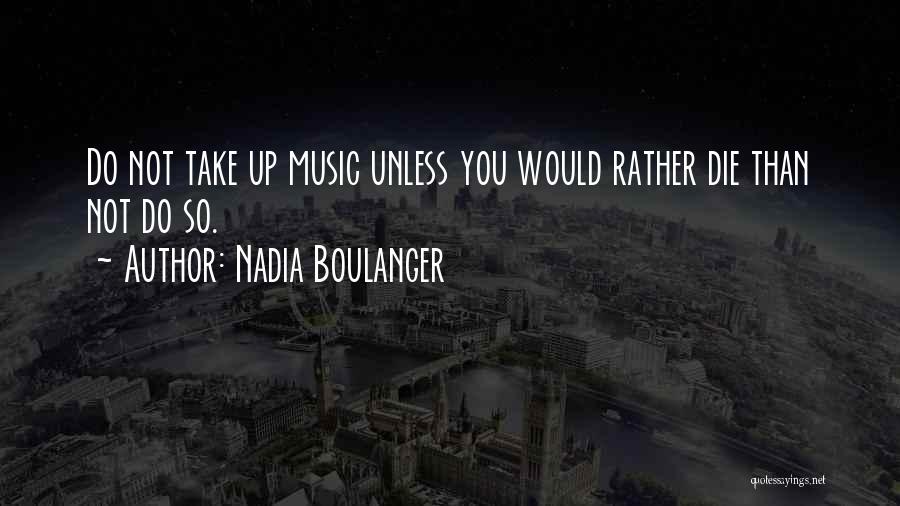 Nadia Boulanger Quotes 389033