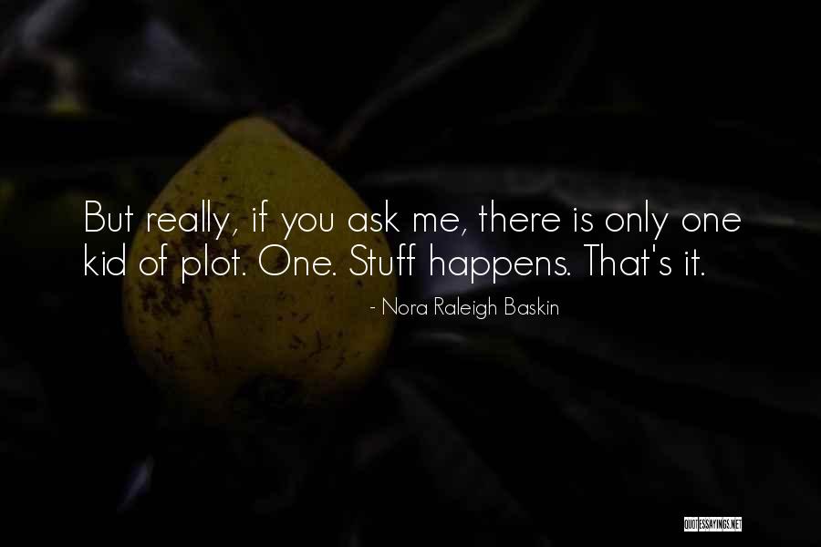Nadia Causey Quotes By Nora Raleigh Baskin Nadia Causey Quotes By Nora Raleigh Baskin