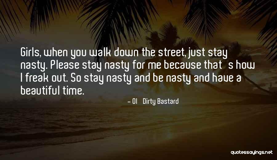 Nadifa Osman Quotes By Ol' Dirty Bastard Nadifa Osman Quotes By Ol' Dirty Bastard