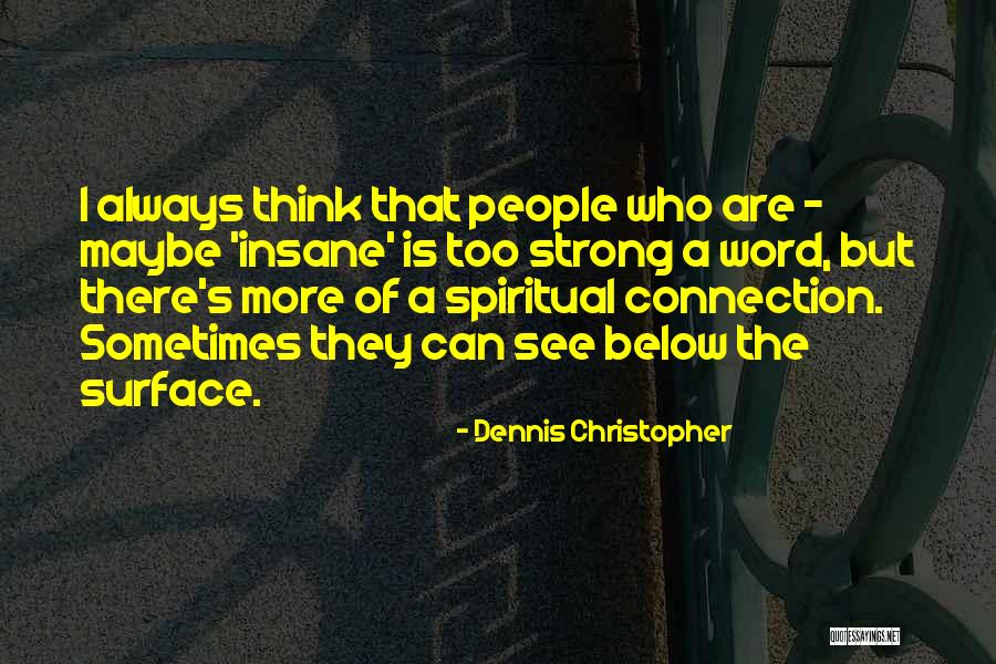 Nadija Packauskas Quotes By Dennis Christopher Nadija Packauskas Quotes By Dennis Christopher