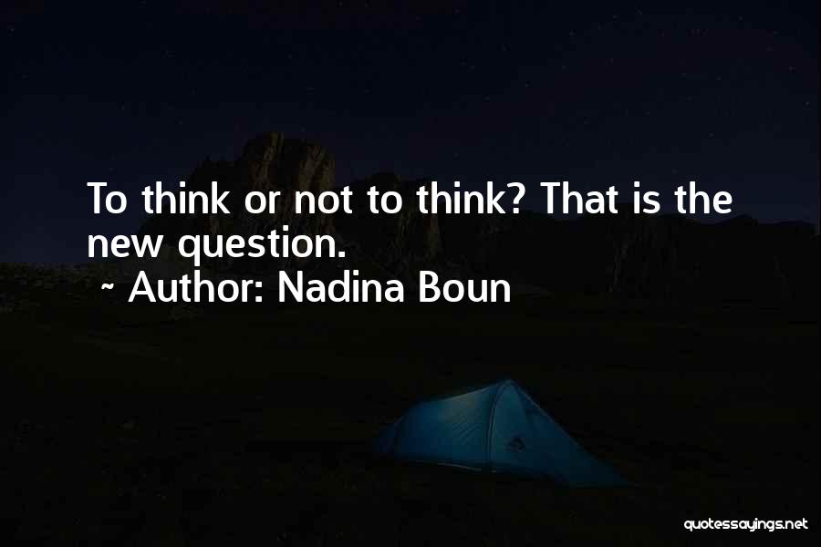 Nadina Boun Quotes 653414