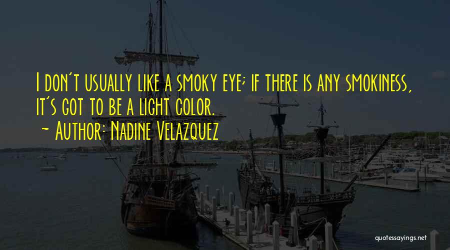 Nadine Velazquez Quotes 1669610