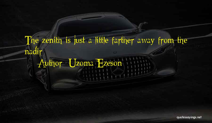 Nadir Quotes By Uzoma Ezeson