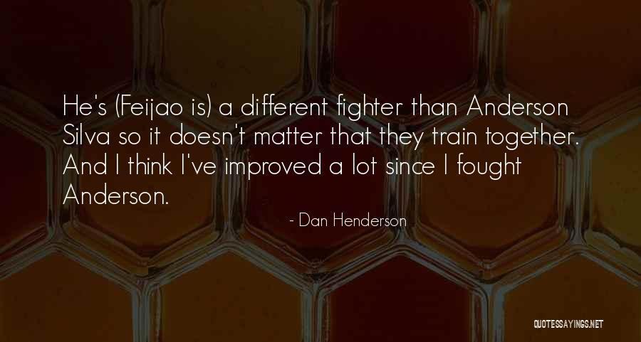 Nadja Swarovski Quotes By Dan Henderson