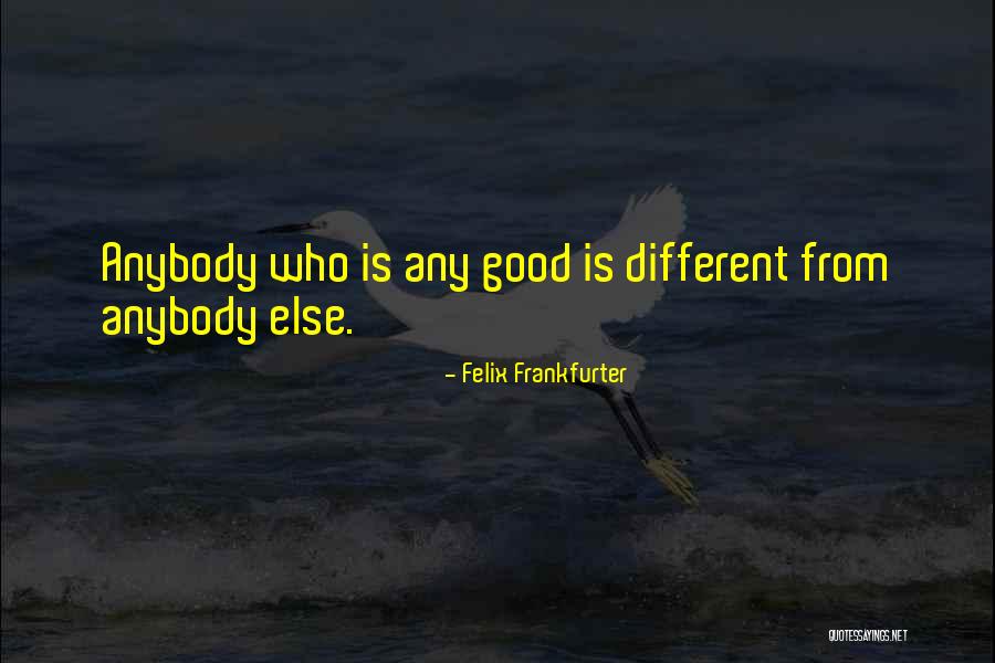 Nadje Noordhuis Quotes By Felix Frankfurter Nadje Noordhuis Quotes By Felix Frankfurter