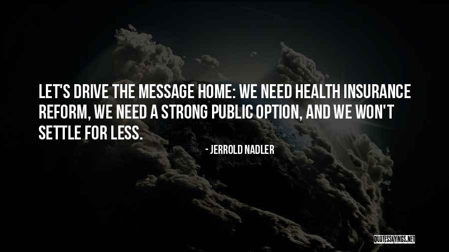 Nadler Quotes By Jerrold Nadler Nadler Quotes By Jerrold Nadler