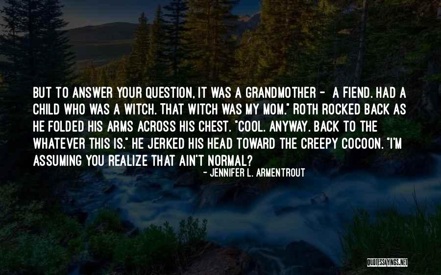Nadrukkelijk Quotes By Jennifer L. Armentrout Nadrukkelijk Quotes By Jennifer L. Armentrout