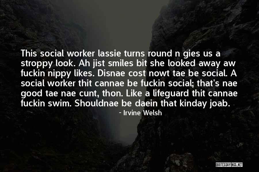 Nae Nae Quotes By Irvine Welsh