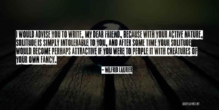 Nafsi Quotes By Wilfrid Laurier Nafsi Quotes By Wilfrid Laurier