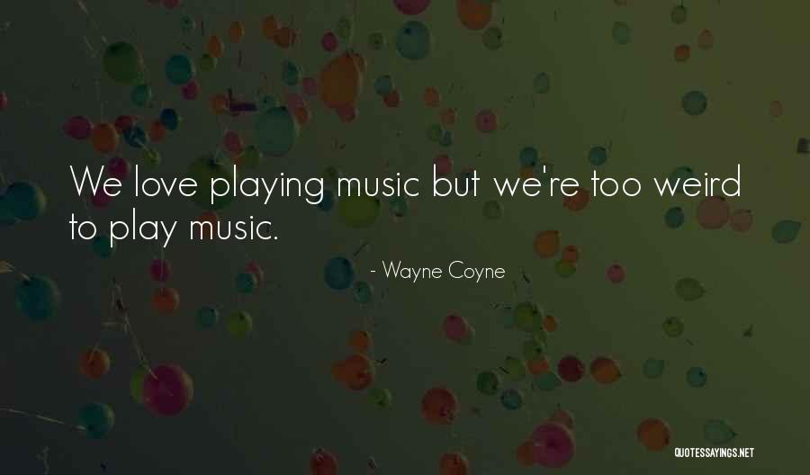 Nagasawa Maomi Quotes By Wayne Coyne Nagasawa Maomi Quotes By Wayne Coyne