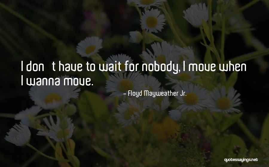 Nagatomo Marseille Quotes By Floyd Mayweather Jr. Nagatomo Marseille Quotes By Floyd Mayweather Jr.