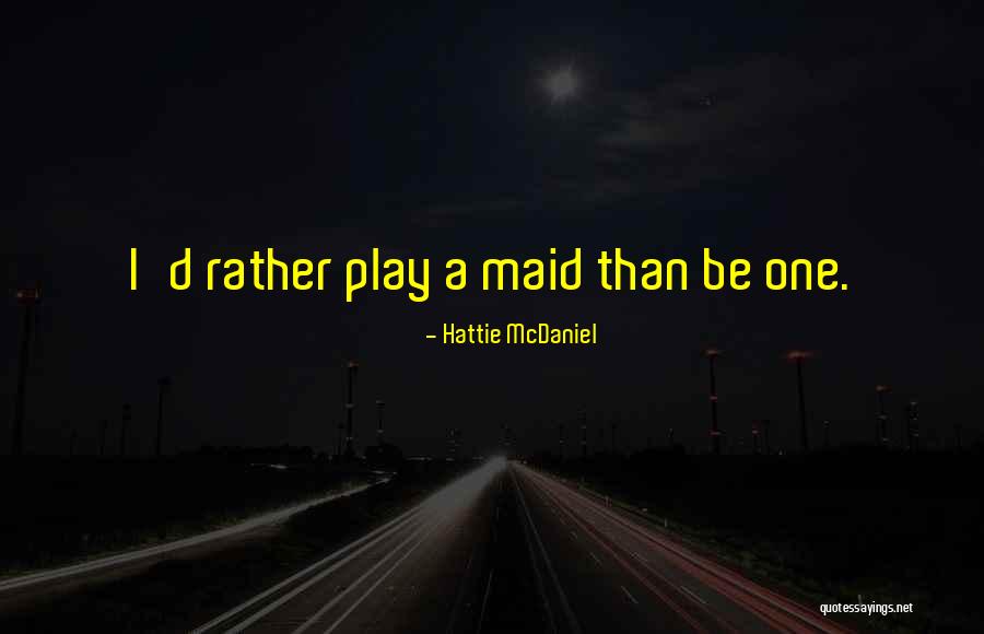 Nagelhout Pharmacology Quotes By Hattie McDaniel Nagelhout Pharmacology Quotes By Hattie McDaniel