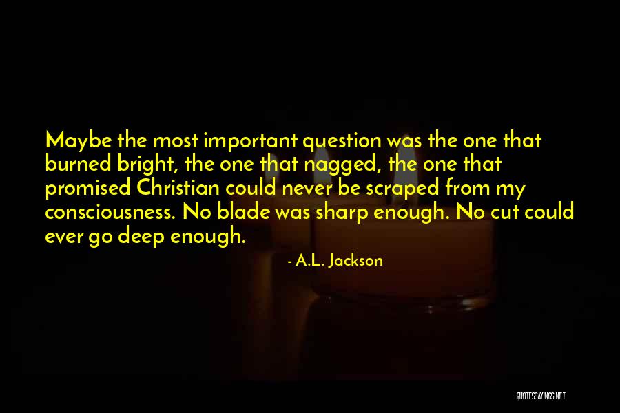 Nagged Quotes By A.L. Jackson Nagged Quotes By A.L. Jackson