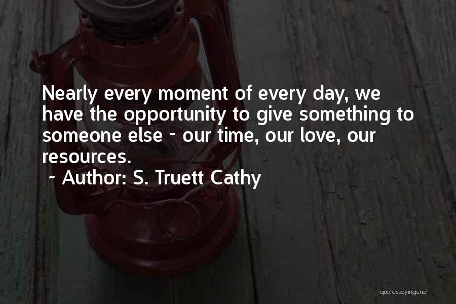 Nagger South Quotes By S. Truett Cathy