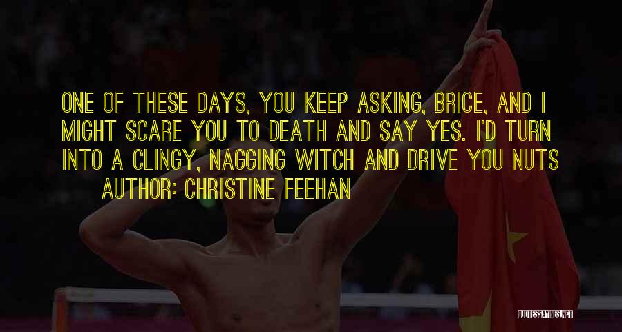 Nagging Quotes By Christine Feehan