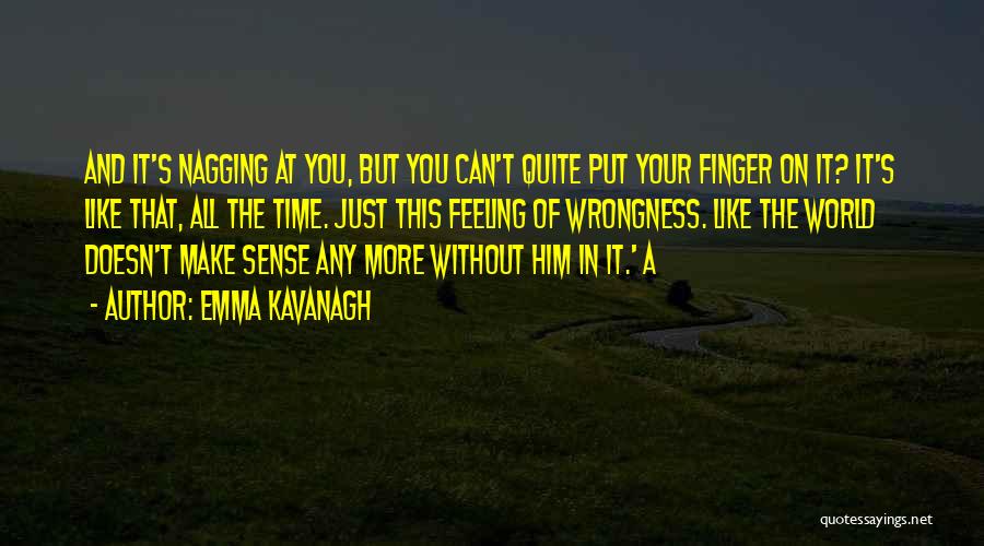 Nagging Quotes By Emma Kavanagh