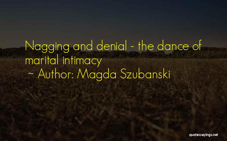 Nagging Quotes By Magda Szubanski