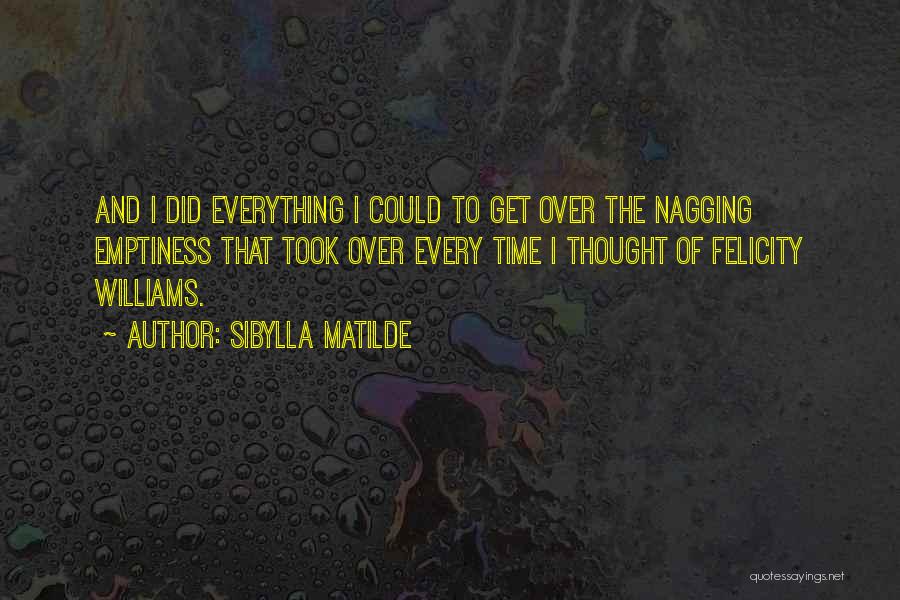 Nagging Quotes By Sibylla Matilde