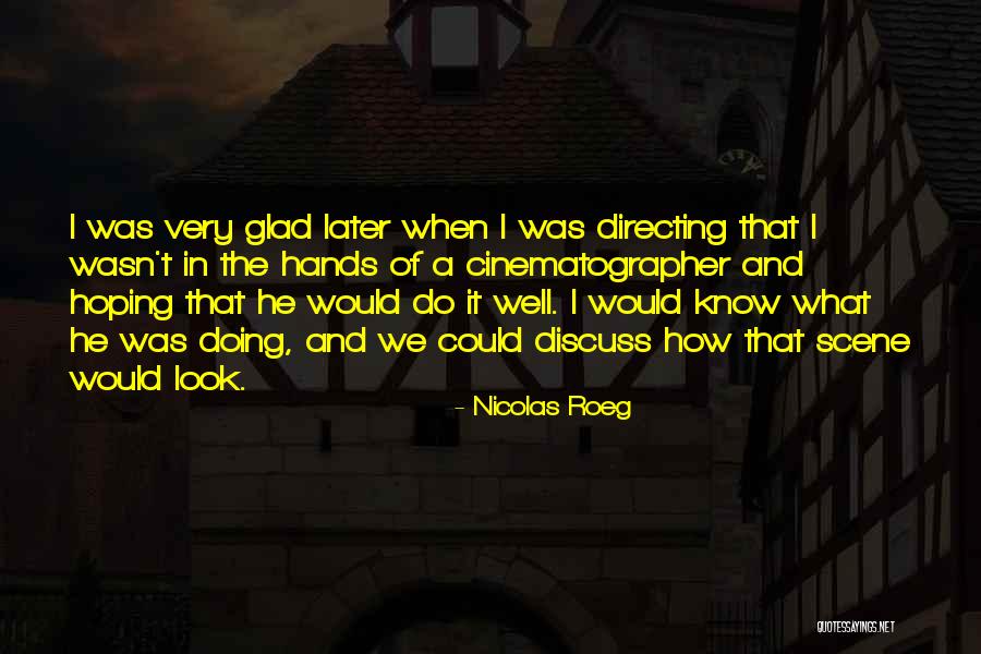 Nagkataong Quotes By Nicolas Roeg Nagkataong Quotes By Nicolas Roeg