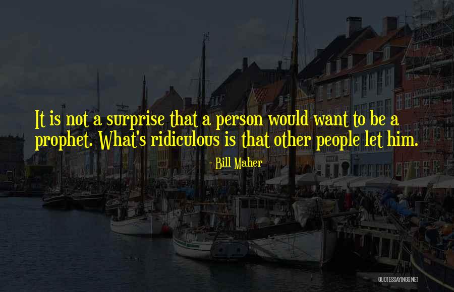 Naglimantas Quotes By Bill Maher Naglimantas Quotes By Bill Maher