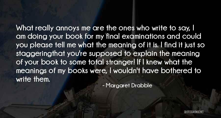 Nagloko Quotes By Margaret Drabble Nagloko Quotes By Margaret Drabble
