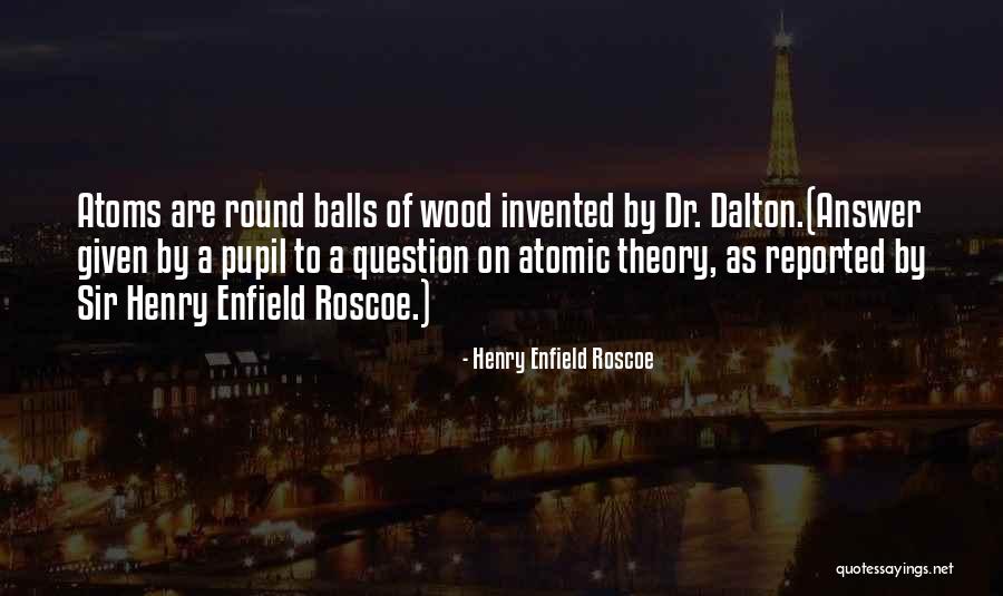 Nagpal Rajeev Quotes By Henry Enfield Roscoe Nagpal Rajeev Quotes By Henry Enfield Roscoe