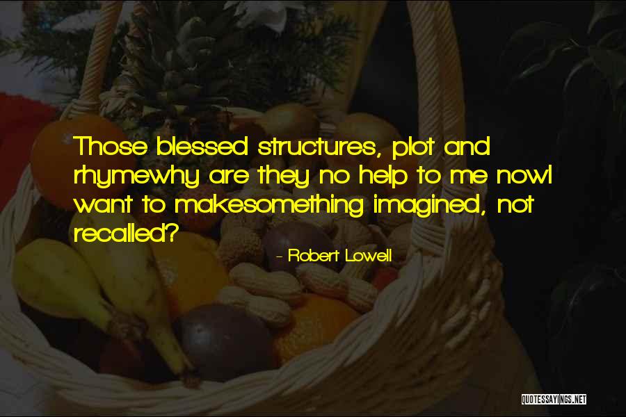 Nagtatampo Love Quotes By Robert Lowell Nagtatampo Love Quotes By Robert Lowell
