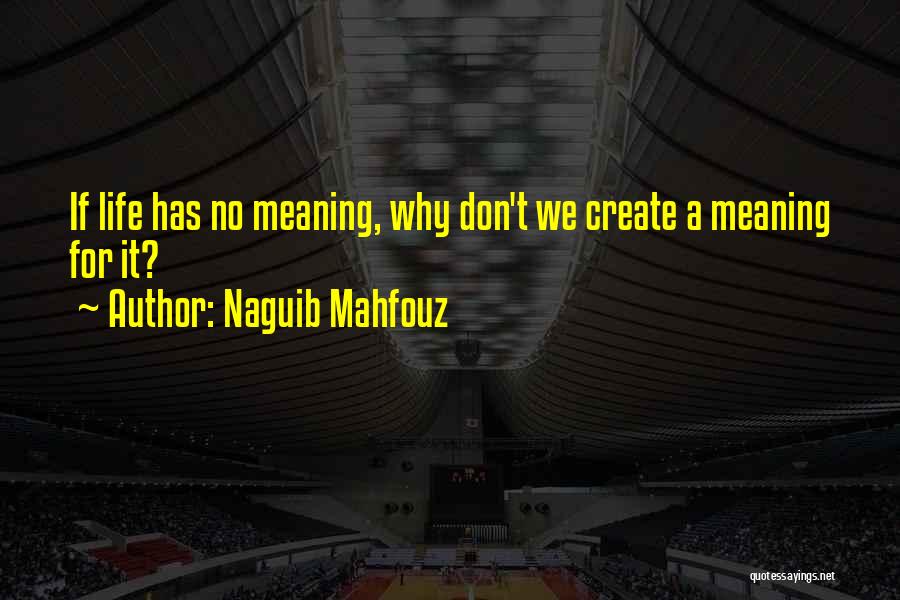 Naguib Mahfouz Best Quotes By Naguib Mahfouz