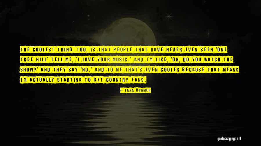 Nahal Tajadod Quotes By Jana Kramer Nahal Tajadod Quotes By Jana Kramer