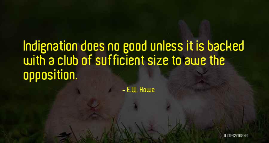 Nahihilo Quotes By E.W. Howe Nahihilo Quotes By E.W. Howe