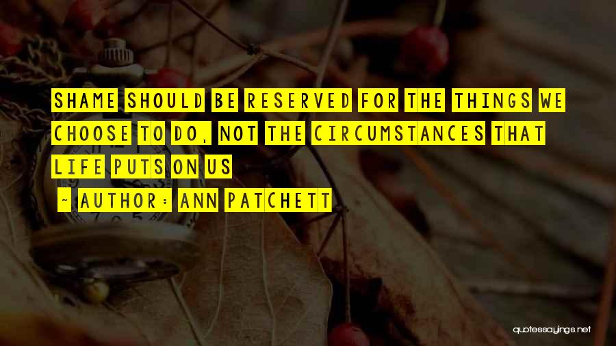 Nahihirapan Song Quotes By Ann Patchett