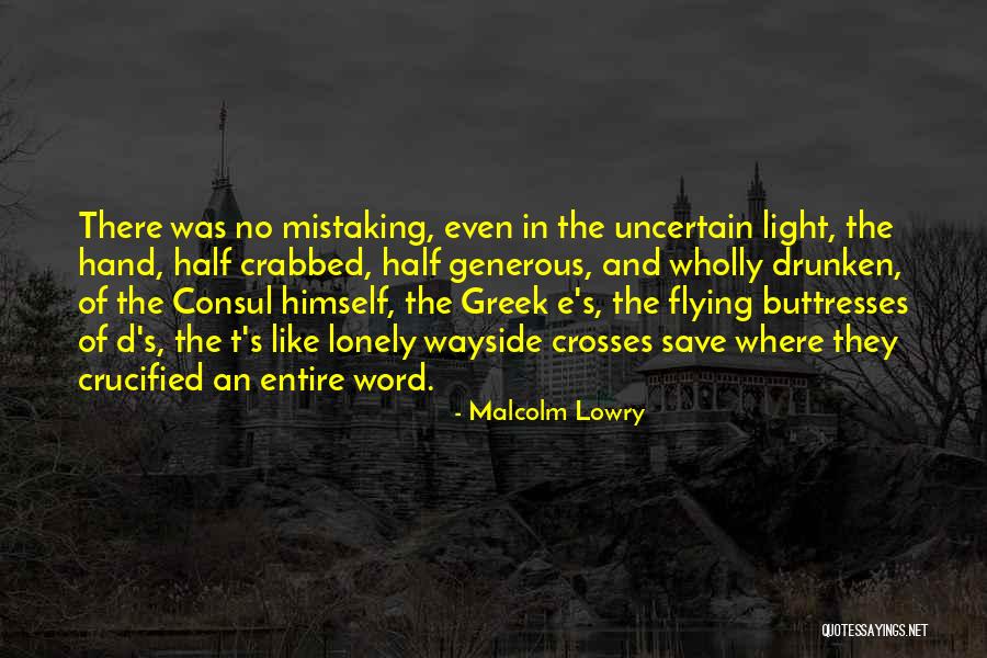 Nahirapan Quotes By Malcolm Lowry Nahirapan Quotes By Malcolm Lowry