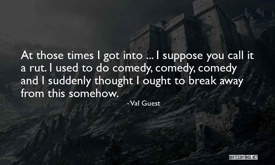 Nahirapan Quotes By Val Guest Nahirapan Quotes By Val Guest