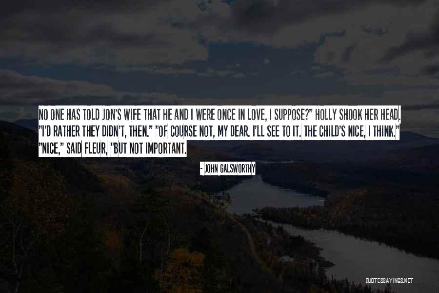Nahla Berry Quotes By John Galsworthy Nahla Berry Quotes By John Galsworthy