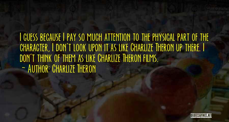 Nahodil Zubar Quotes By Charlize Theron