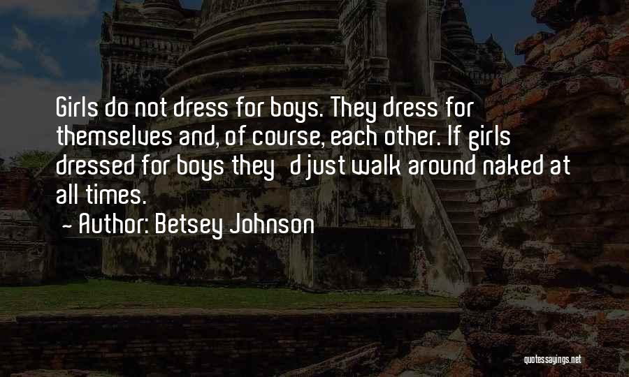 Nahomy Alvarez Quotes By Betsey Johnson