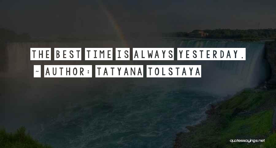 Nahomy Alvarez Quotes By Tatyana Tolstaya