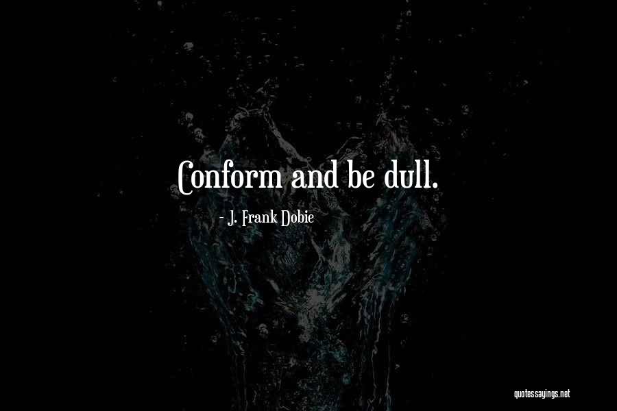 Naida Cole Quotes By J. Frank Dobie Naida Cole Quotes By J. Frank Dobie