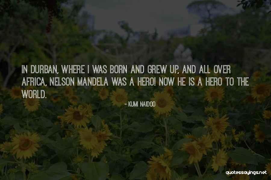 Naidoo Quotes By Kumi Naidoo Naidoo Quotes By Kumi Naidoo
