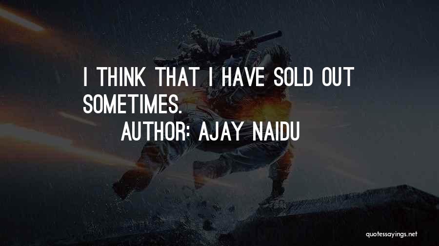 Naidu Quotes By Ajay Naidu