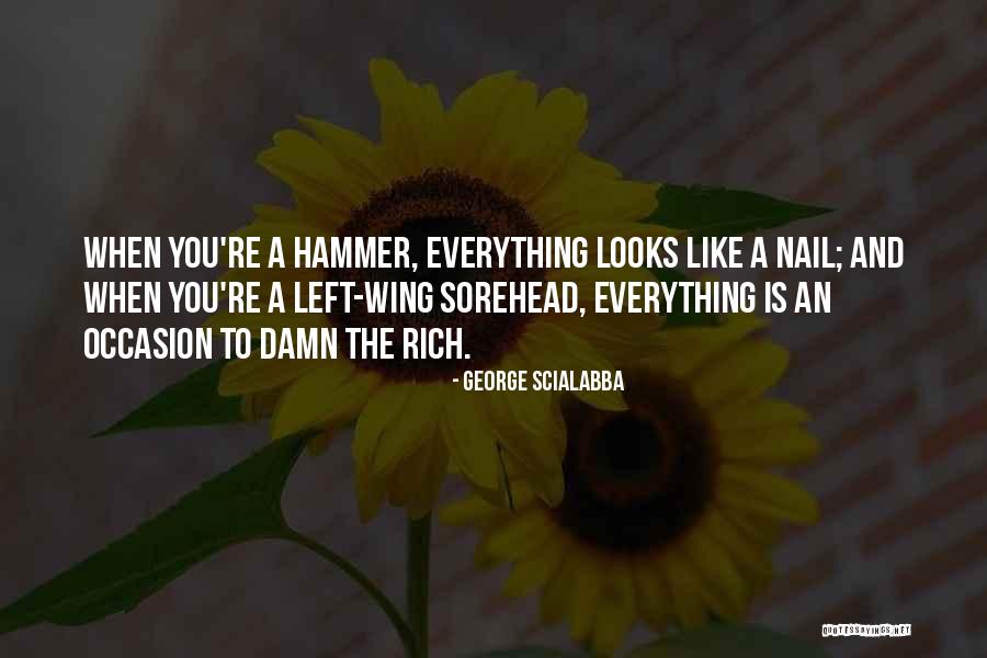 Nail And Hammer Quotes By George Scialabba Nail And Hammer Quotes By George Scialabba