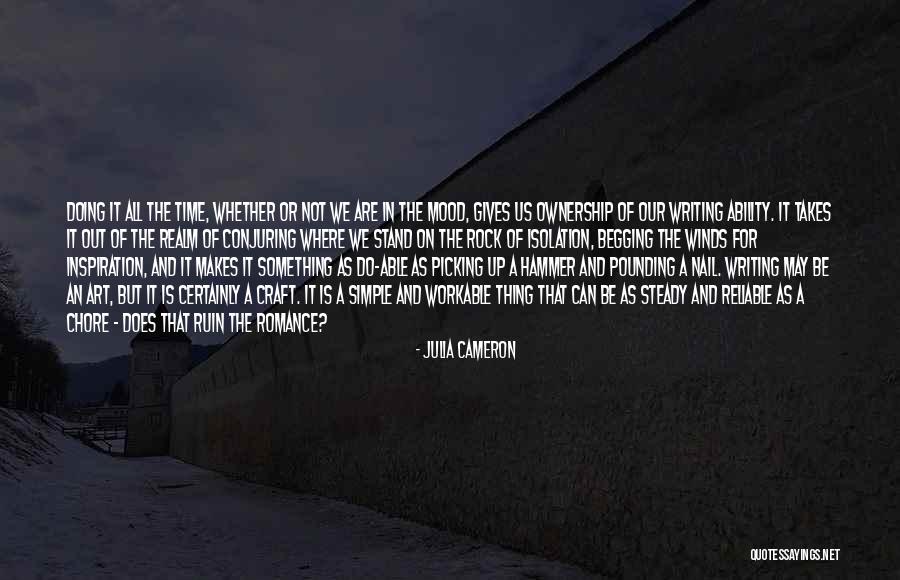 Nail And Hammer Quotes By Julia Cameron Nail And Hammer Quotes By Julia Cameron